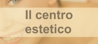 Il centro estetico